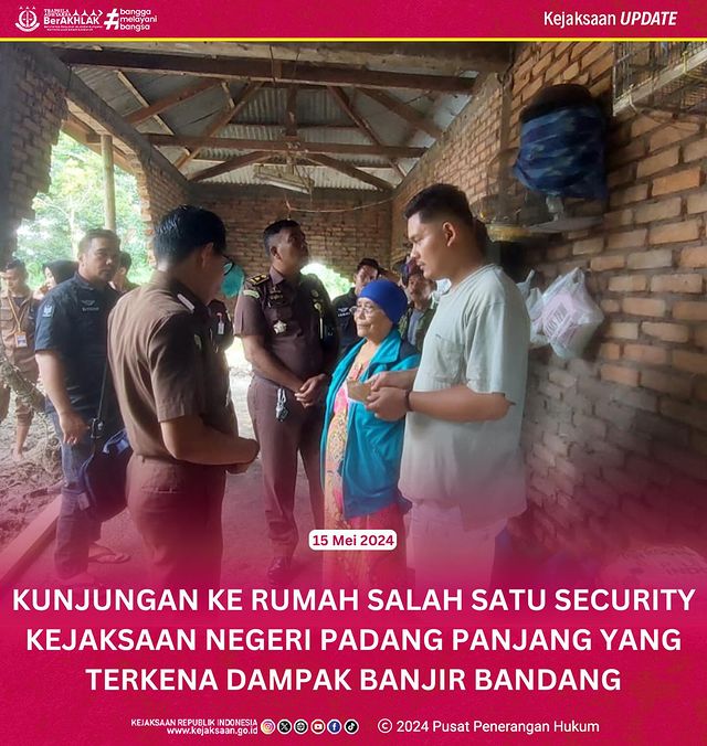 Kunjungan ke Rumah salah satu security Kejaskaan Negeri Padang Panjang yang terkena dampak banjir bandang